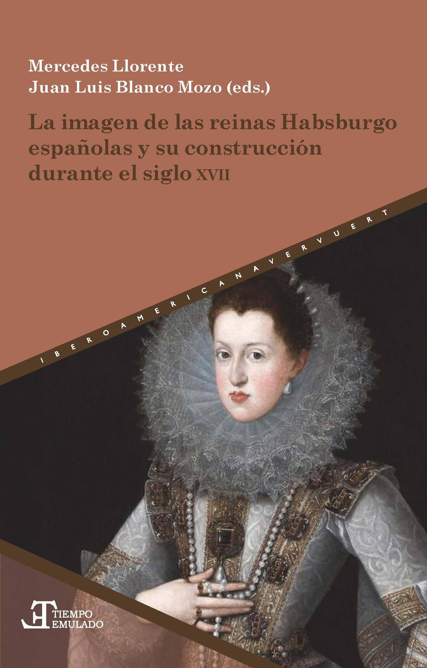 Imagen de portada del libro La imagen de las reinas Habsburgo españolas y su construcción durante el siglo XVII