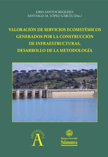 Imagen de portada del libro Valoración de servicios ecosistémicos generados por la construcción de infraestructuras. Desarrollo de la metodología