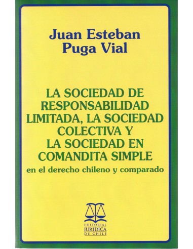 Imagen de portada del libro La sociedad de responsabilidad limitada, la sociedad colectiva y la sociedad en comandita simple en el derecho chileno y comparado