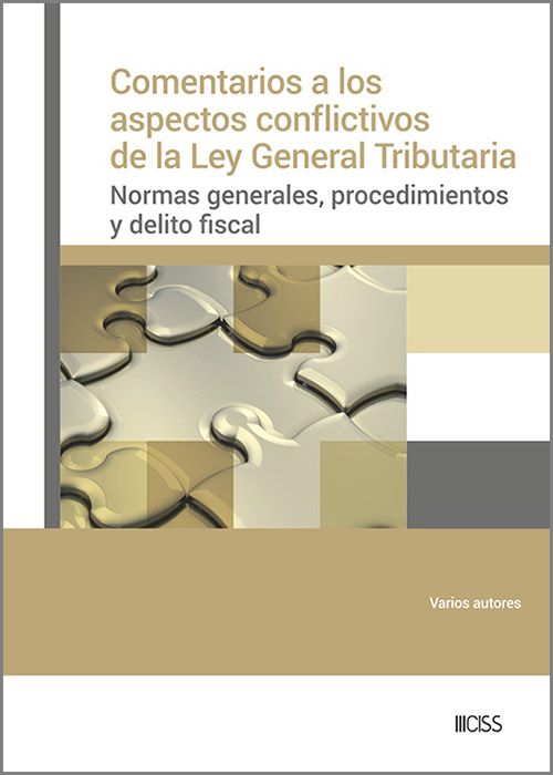 Imagen de portada del libro Comentarios a los aspectos conflictivos de la Ley General Tributaria. Normas generales, procedimientos y delito fiscal