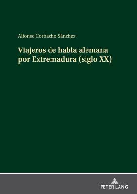 Imagen de portada del libro Viajeros de habla alemana por Extremadura (siglo XX)