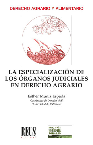 Imagen de portada del libro La especialización de los órganos judiciales en derecho agrario