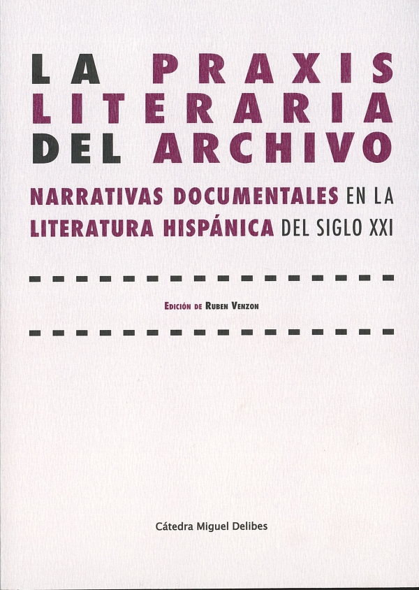 Imagen de portada del libro La praxis literaria del archivo