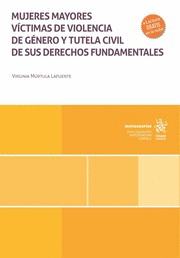 Imagen de portada del libro Mujeres mayores víctimas de violencia de género y tutela civil de sus derechos fundamentales