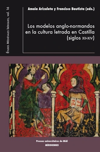 Imagen de portada del libro Los modelos anglo-normandos en la cultura letrada en Castilla (siglos XII-XIV)