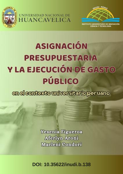 Imagen de portada del libro Asignación presupuestaria y la ejecución de gasto público en el contexto universitario peruano