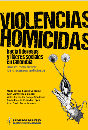 Imagen de portada del libro Violencias homicidas hacia lideresas y líderes sociales en Colombia
