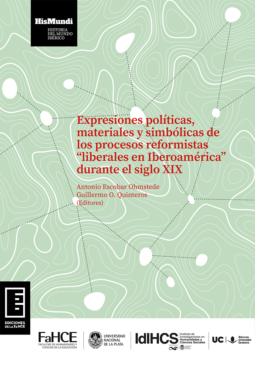 Imagen de portada del libro Expresiones políticas, materiales y simbólicas de los procesos reformistas “liberales en Iberoamérica” durante el siglo XIX