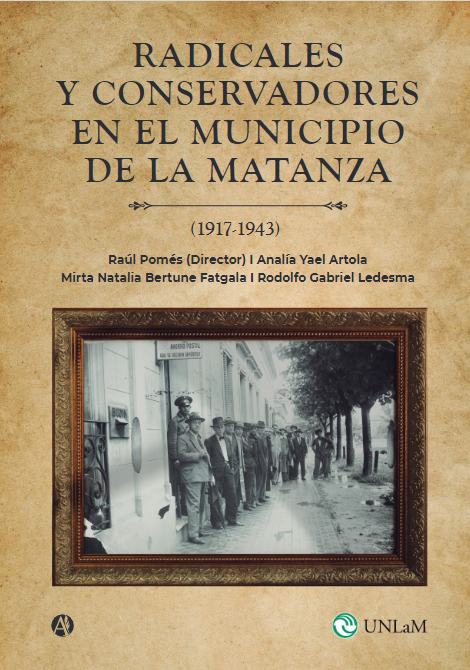 Imagen de portada del libro Radicales y conservadores en el municipio de La Matanza (1917-1943)