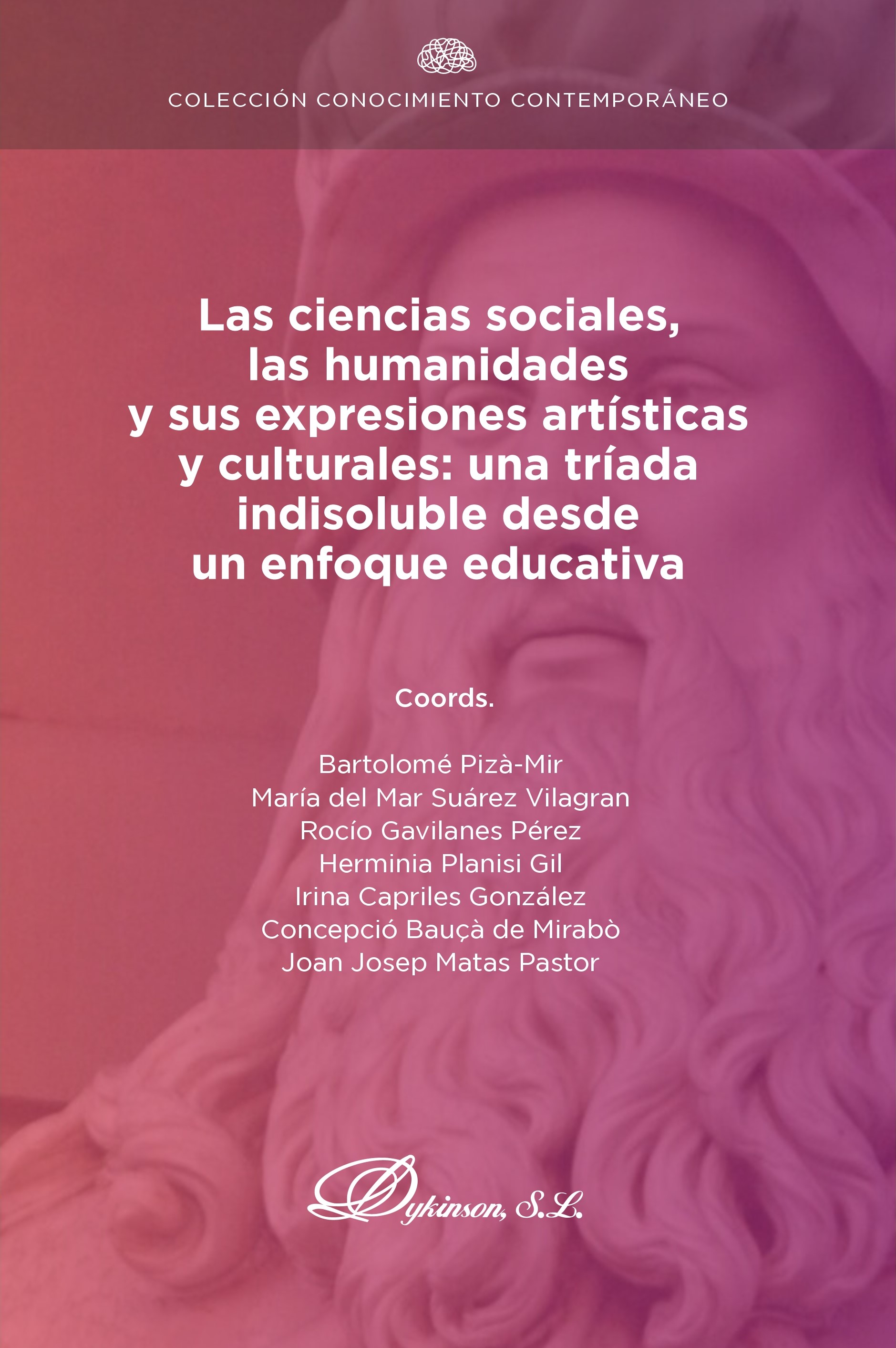 Imagen de portada del libro Las ciencias sociales, las humanidades y sus expresiones artísticas y culturales: una tríada indisoluble desde un enfoque educativa [sic]