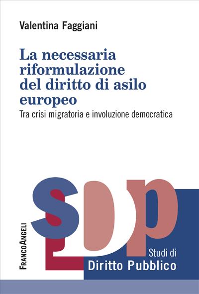 Imagen de portada del libro La necessaria riformulazione del dirito di asilo europeo: tra crisi migratoria e involuzione democratica