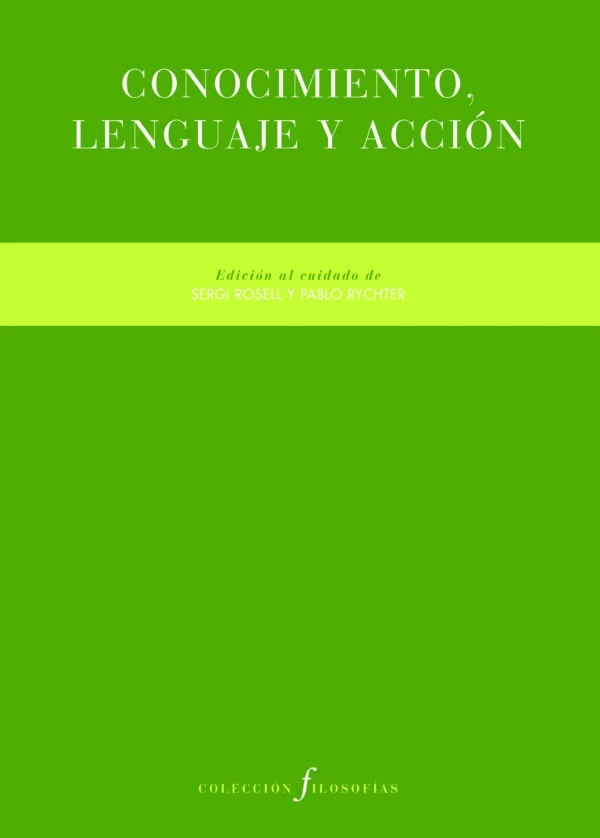 Imagen de portada del libro Conocimiento, lenguaje y acción : ensayos en honor de Tobies Grimaltos