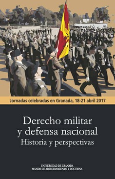 Imagen de portada del libro Derecho militar y defensa nacional. Historia y perspectivas