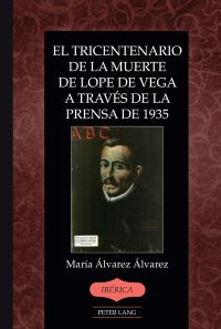 Imagen de portada del libro El tricentenario de la muerte de Lope de Vega a través de la prensa de 1935