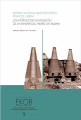 Imagen de portada del libro Bizkaiko burdina meatzaritzaren kiskaltze labeak = Los hornos de calcinación de la minería del hierro en Bizkaia