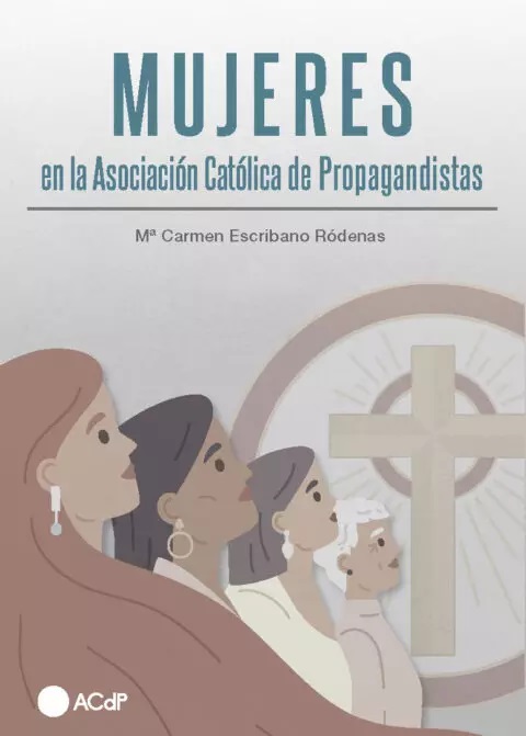 Imagen de portada del libro Mujeres en la Asociación Católica de Propagandistas