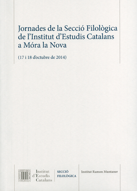 Imagen de portada del libro Jornades de la Secció Filològica de l'Institut d'Estudis Catalans a Móra la Nova (17 i 18 d'octubre de 2014)