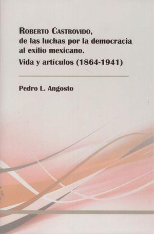 Imagen de portada del libro Roberto Castrovido, de las luchas por la democracia al exilio mexicano