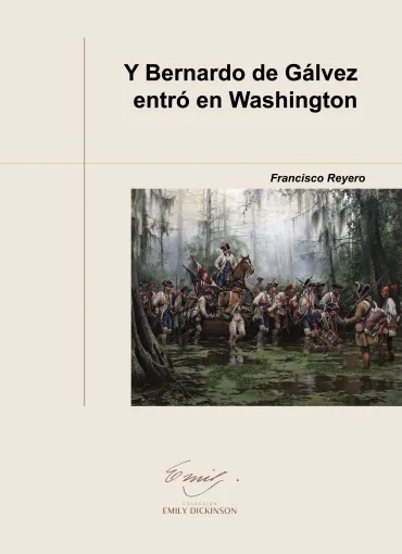 Imagen de portada del libro Y Bernardo de Gálvez entró en Washington