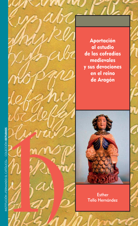 Imagen de portada del libro Aportación al estudio de las cofradías medievales y sus devociones en el Reino de Aragón