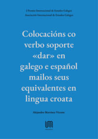 Imagen de portada del libro Colocacións co verbo soporte «dar» en galego e español mailos seus equivalentes en lingua croata