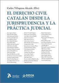 Imagen de portada del libro El Derecho Civil catalán desde la jurisprudencia y la práctica judicial