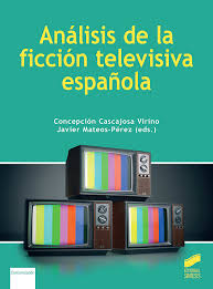 Imagen de portada del libro Análisis de la ficción televisiva española