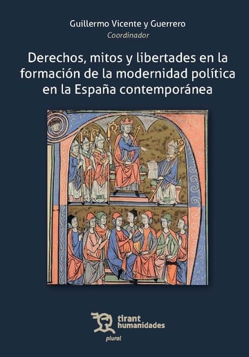 Imagen de portada del libro Derechos, mitos y libertades en la formación de la modernidad política en la España contemporanea