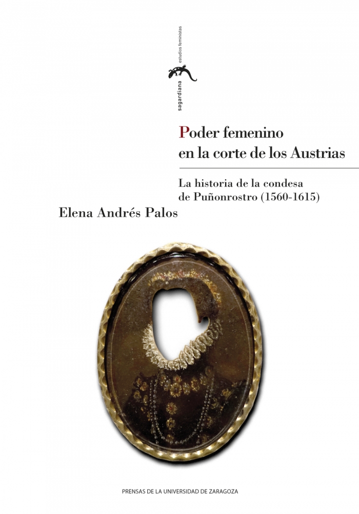 Imagen de portada del libro Poder femenino en la corte de los Austrias. La historia de la condesa de Puñonrostro (1560-1615)