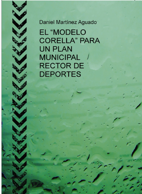 Imagen de portada del libro El “modelo Corella” para un plan municipal rector de deportes