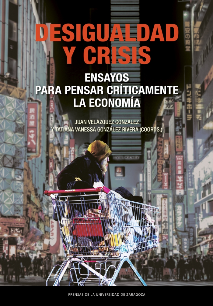 Imagen de portada del libro Desigualdad y crisis. Ensayos para pensar críticamente la economía