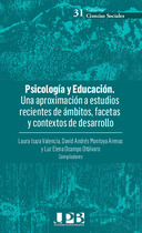 Imagen de portada del libro Psicología y Educación. Una aproximación a estudios recientes de ámbitos, facetas y contextos de desarrollo