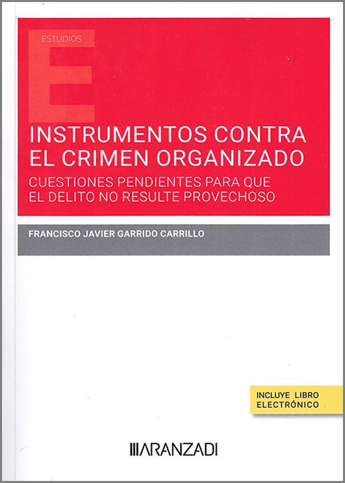 Imagen de portada del libro Instrumentos contra el crimen organizado: cuestiones pendientes para que el delito no resulte provechoso