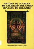 Imagen de portada del libro Historia de la Orden de Caballería del Santo Sepulcro de Jerusalén y de su implantación en España