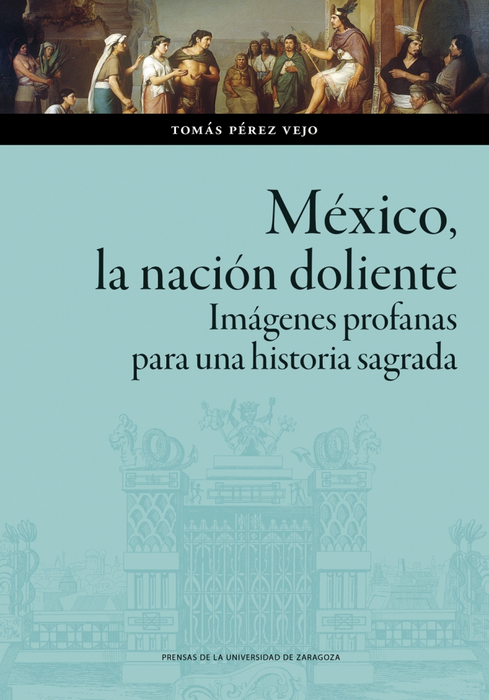 Imagen de portada del libro México, la nación doliente. Imágenes profanas para una historia sagrada