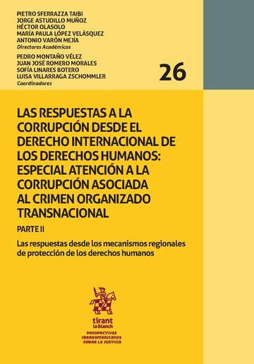 Imagen de portada del libro Las respuestas a la corrupción desde el Derecho Internacional de los Derechos Humanos: especial atención a la corrupción asociada al crimen organizado transnacional