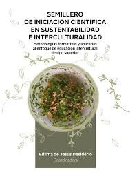 Imagen de portada del libro Semillero de iniciación científica en sustentabilidad e interculturalidad