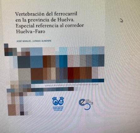 Imagen de portada del libro Vertebración del ferrocarril en la provincia de Huelva. Especial referencia al corredor Huelva−Faro