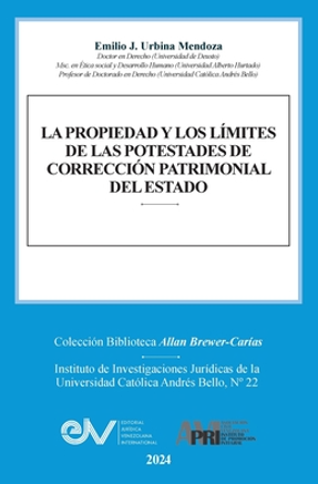 Imagen de portada del libro La propiedad y los límites de las potestades de corrección patrimonial del Estado