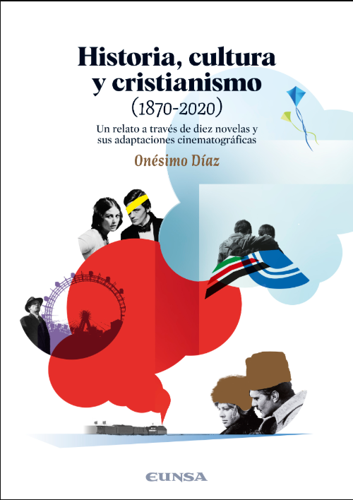 Imagen de portada del libro Historia, cultura y cristianismo (1870-2020). Un relato a través de diez novelas y sus adaptaciones cinematográficas