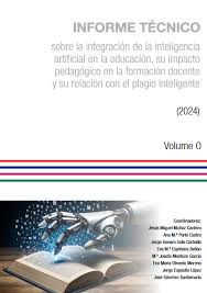 Imagen de portada del libro Informe técnico sobre la integración de la inteligencia artificial en la educación, su impacto pedagógico en la formación docente y su relación con el plagio inteligente (2024)