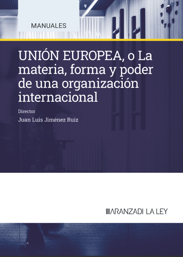 Imagen de portada del libro UNIÓN EUROPEA, o La materia, forma y poder de una organización internacional